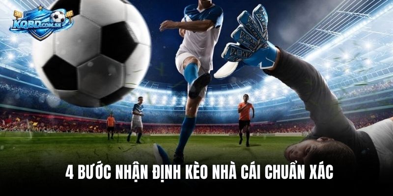 4 bước nhận định kèo nhà cái chuẩn xác