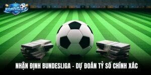 Nhận Định Bundesliga – Dự Đoán Tỷ Số Chính Xác